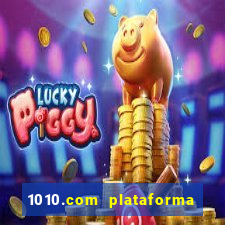 1010.com plataforma de jogos